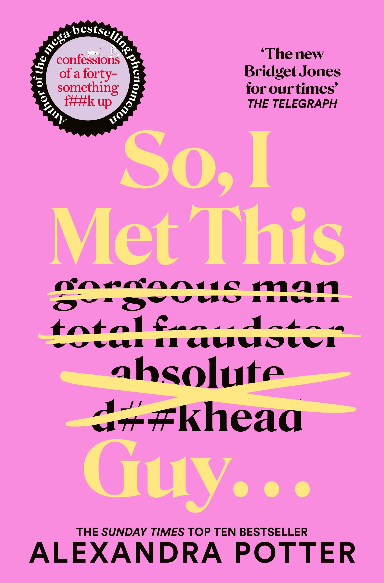 So, I Met This Guy . . .: The Sunday Times Top Ten bestseller and perfect hilarious holiday read for women who have had ENOUGH!