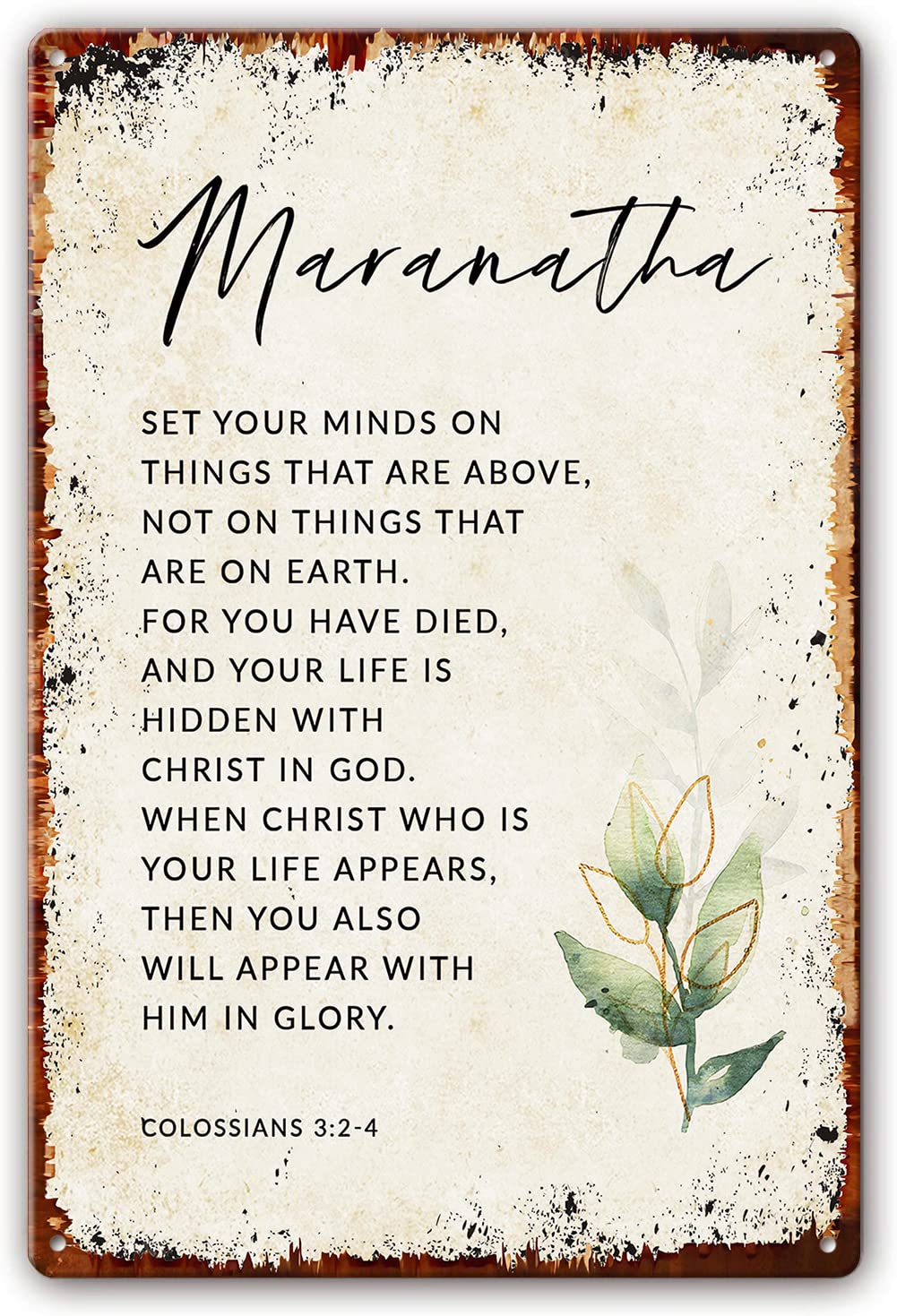 Colossians 3 2-4 Rustic Metal Sign Maranatha Bible Verse Wall Art Scripture Poster Room Decorative Pictures for Bathroom Pics Rectangle Paintings for Bedroom Wall Plaque 8x12 Inch