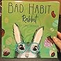 Amazon.com: Bad Habit Rabbit: Enjoyable Easter Bunny Tale about a ...
