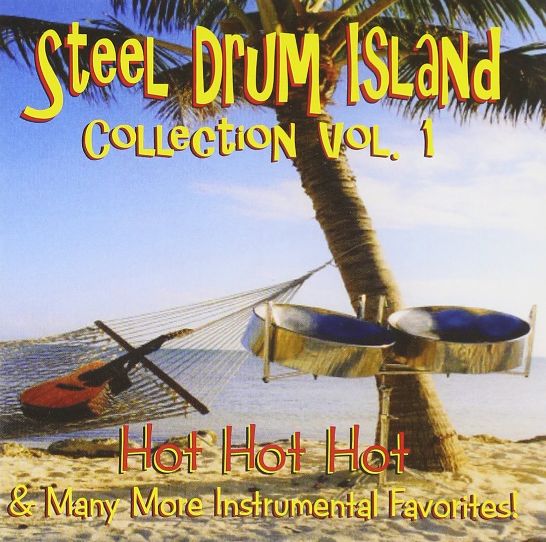 Steel Drum Island Collection: Hot Hot Hot & More O [Audio CD] Various Artists and Steel Drum Island