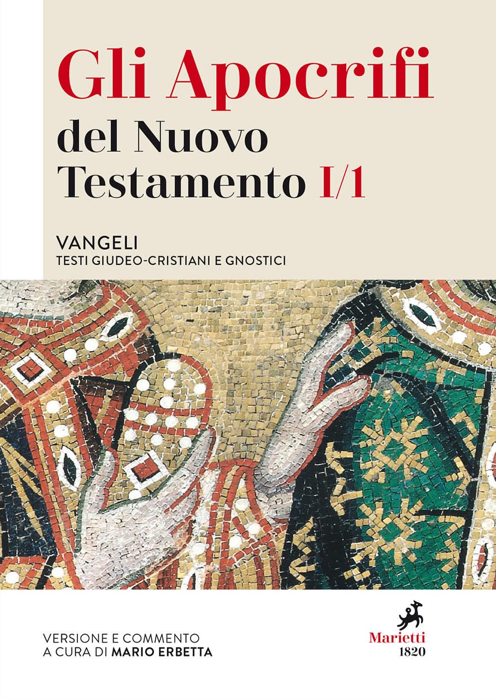 Gli apocrifi del Nuovo Testamento. Vangeli. Testi giudeo-cristiani e gnostici (Vol. 1/1)