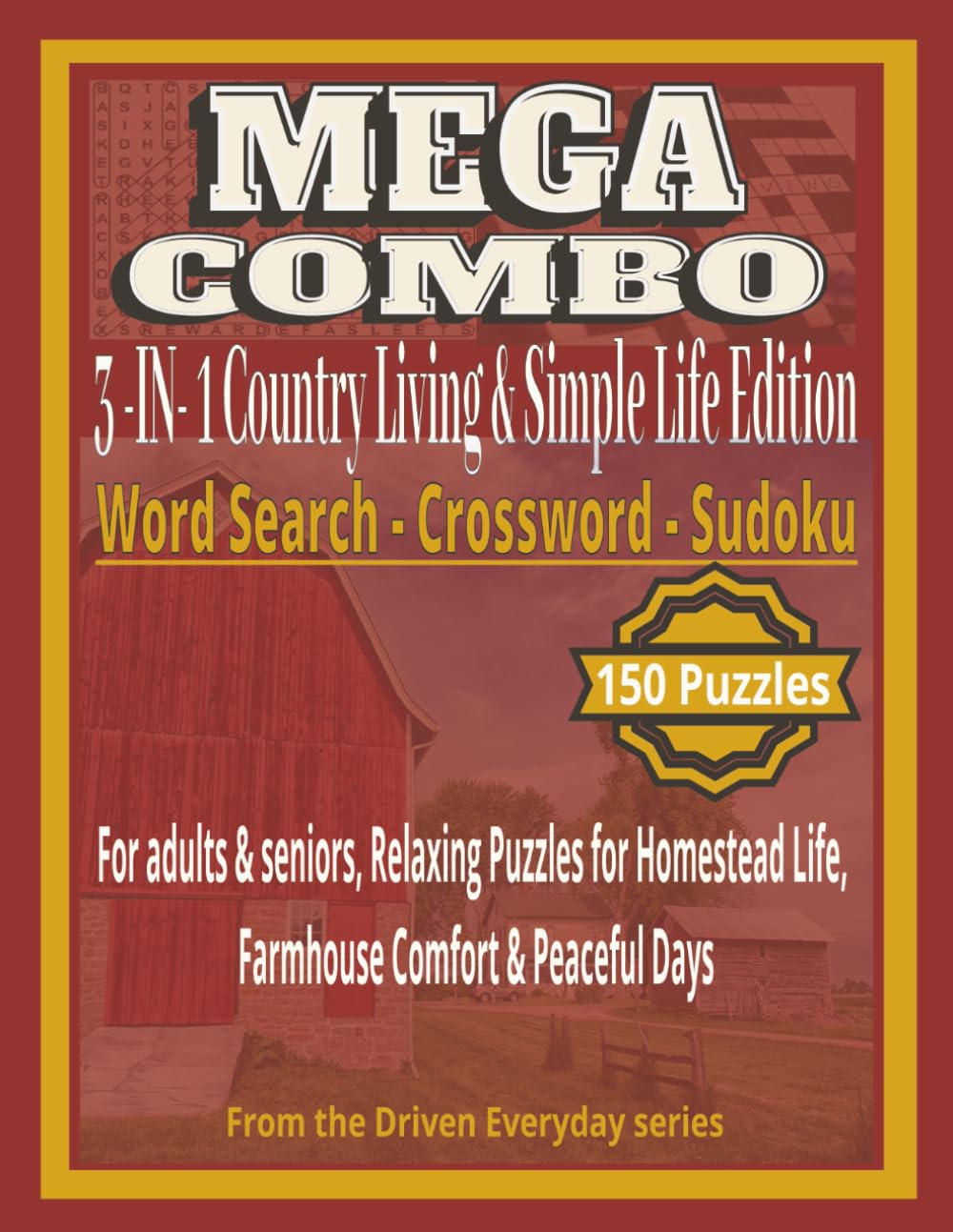 MEGA COMBO 3-in-1 Large Print Puzzle Book: Country Living & Simple Life: 150 Puzzles for Adults & Seniors: Word Search, Crossword & Sudoku Farm Life, Simple Pleasures, Rural Charm, & Homegrown Fun