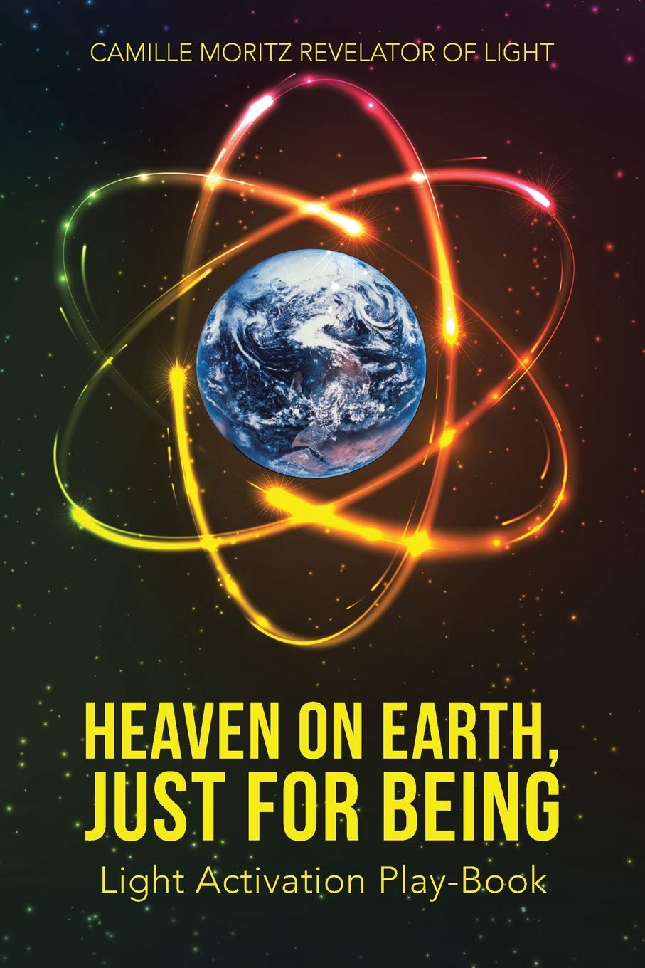 Heaven on Earth, Just for Being: Light Activation Play-Book