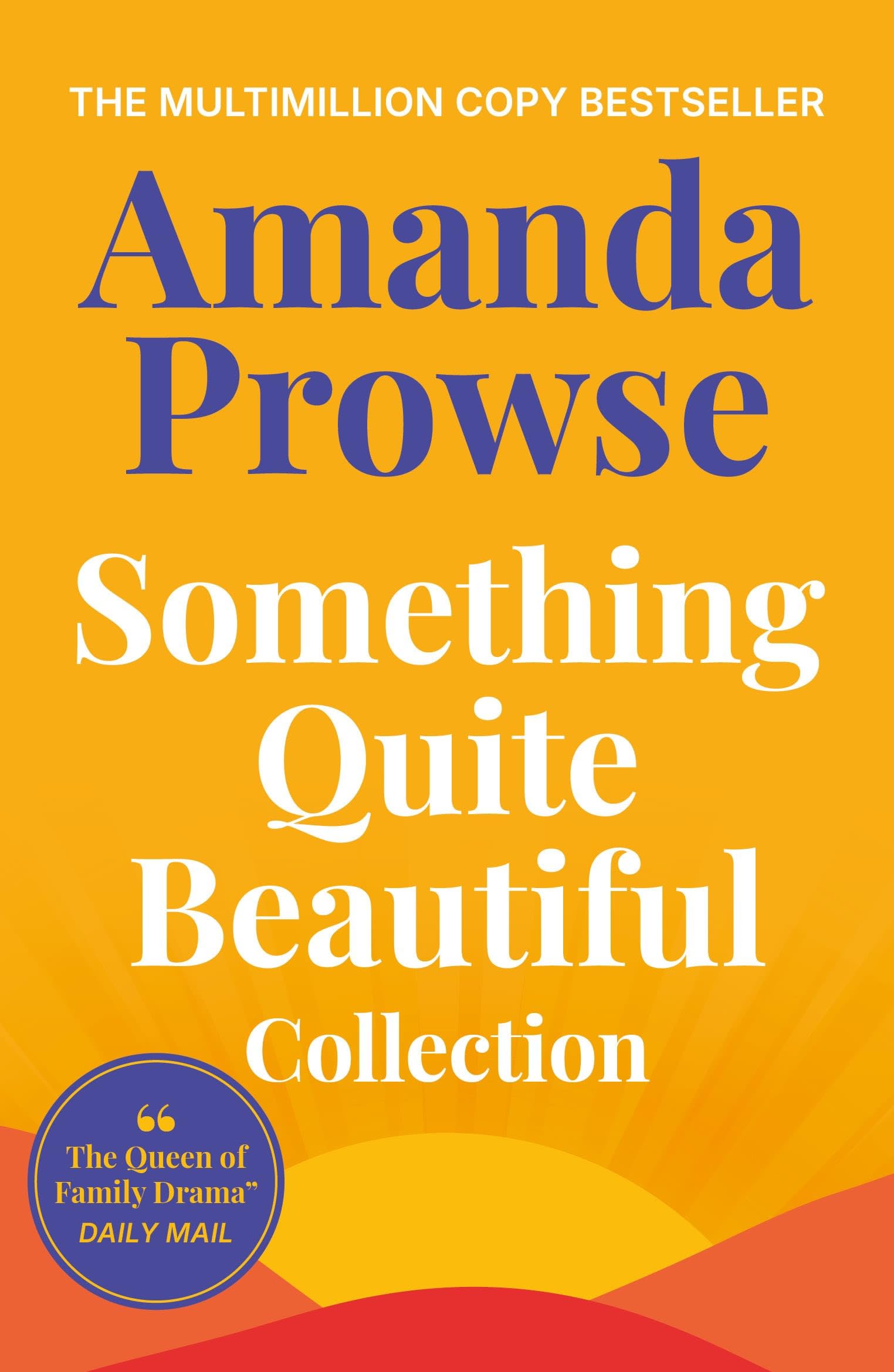 Something Quite Beautiful: Seven gorgeous short stories from the queen of family drama