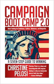 Campaign Boot Camp 2.0: Basic Training for Candidates, Staffers, Volunteers, and Nonprofits