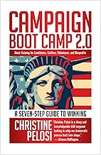 Campaign Boot Camp 2.0: Basic Training for Candidates, Staffers, Volunteers, and Nonprofits