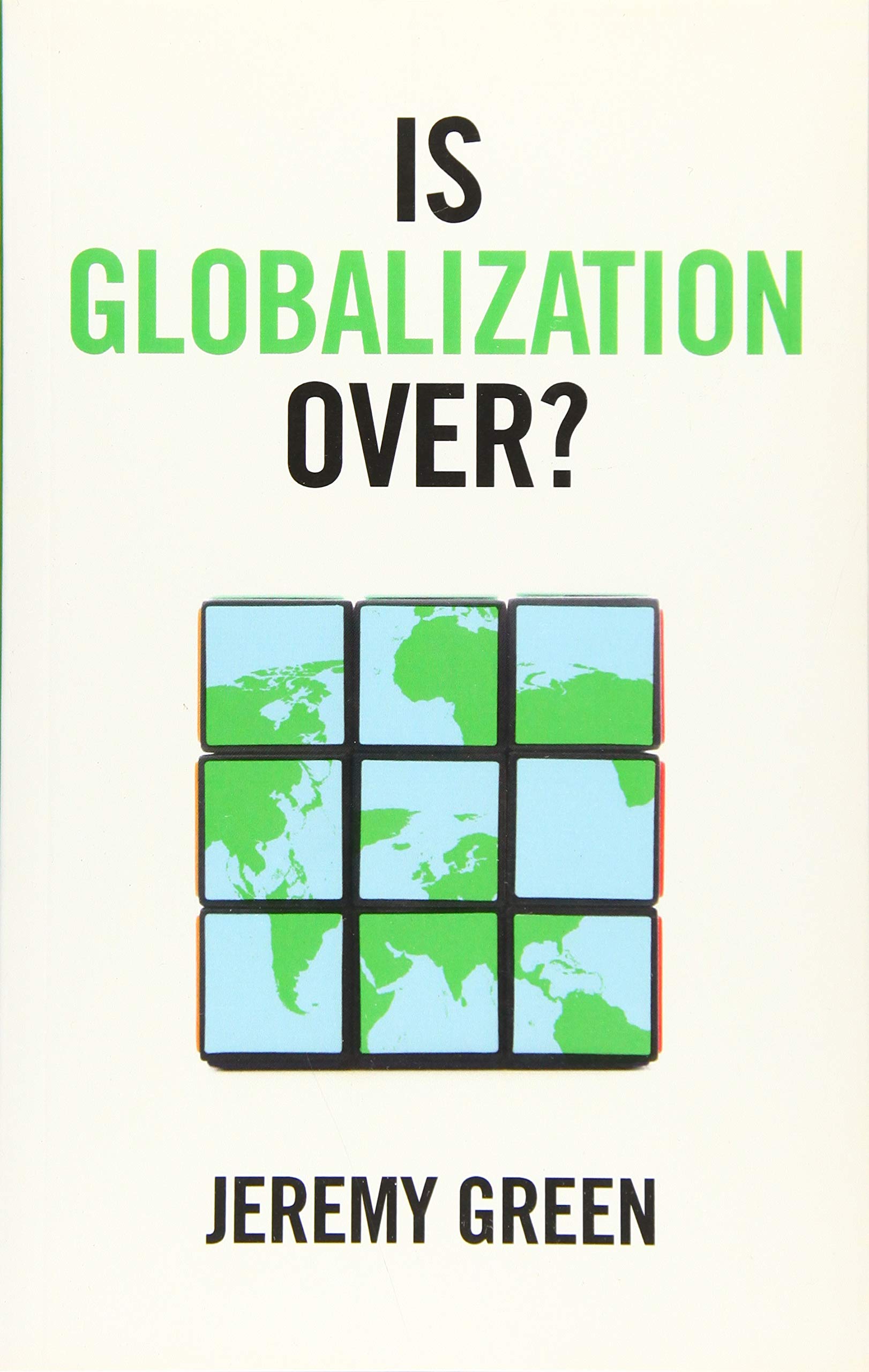 Is Globalization Over? by Jeremy Green PAPERBACK 9781509535453