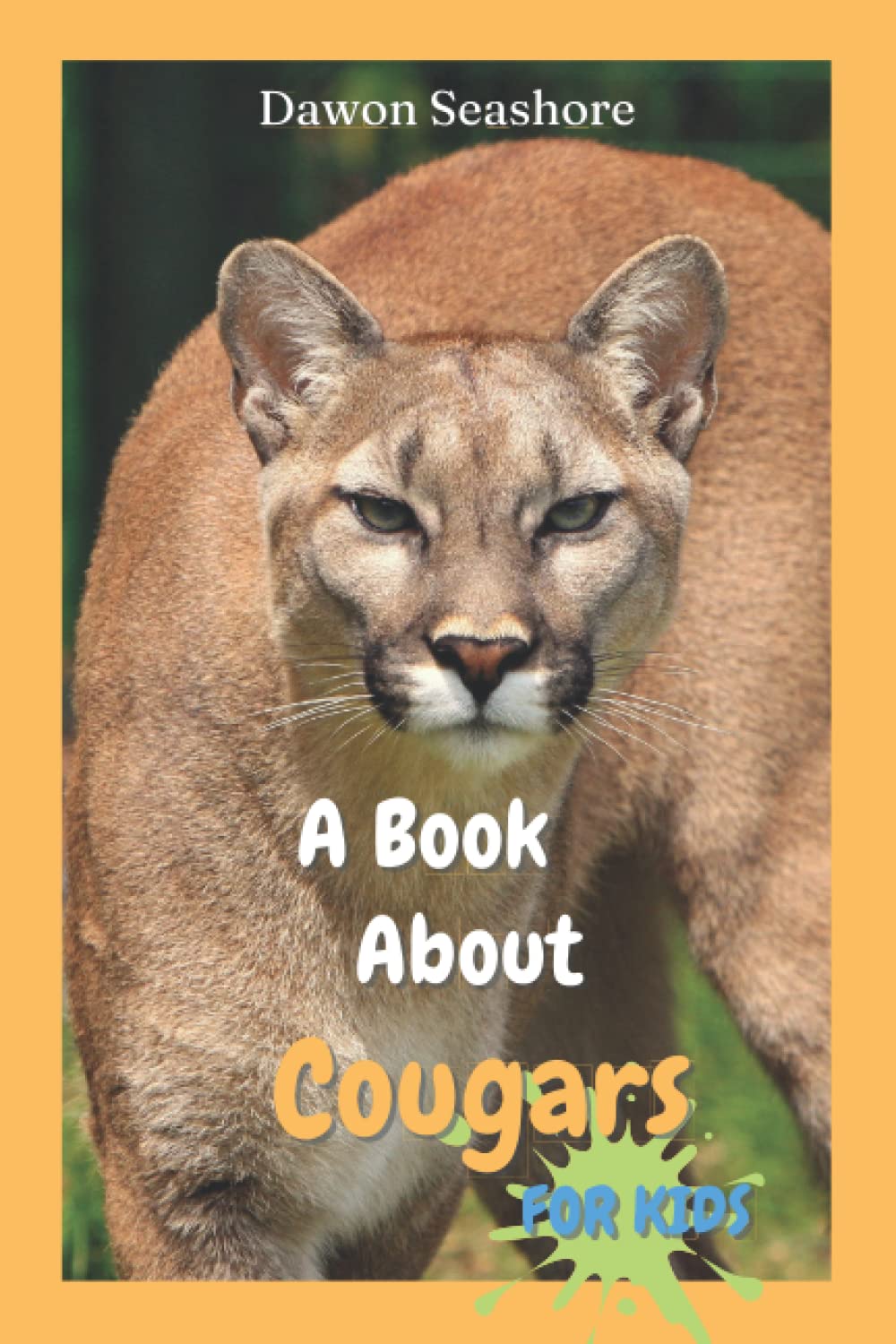 A Book About Cougars For Kids: Beautiful photos, interesting facts and a fun quiz! (AMAZING EARTH: Wild Animal Facts)