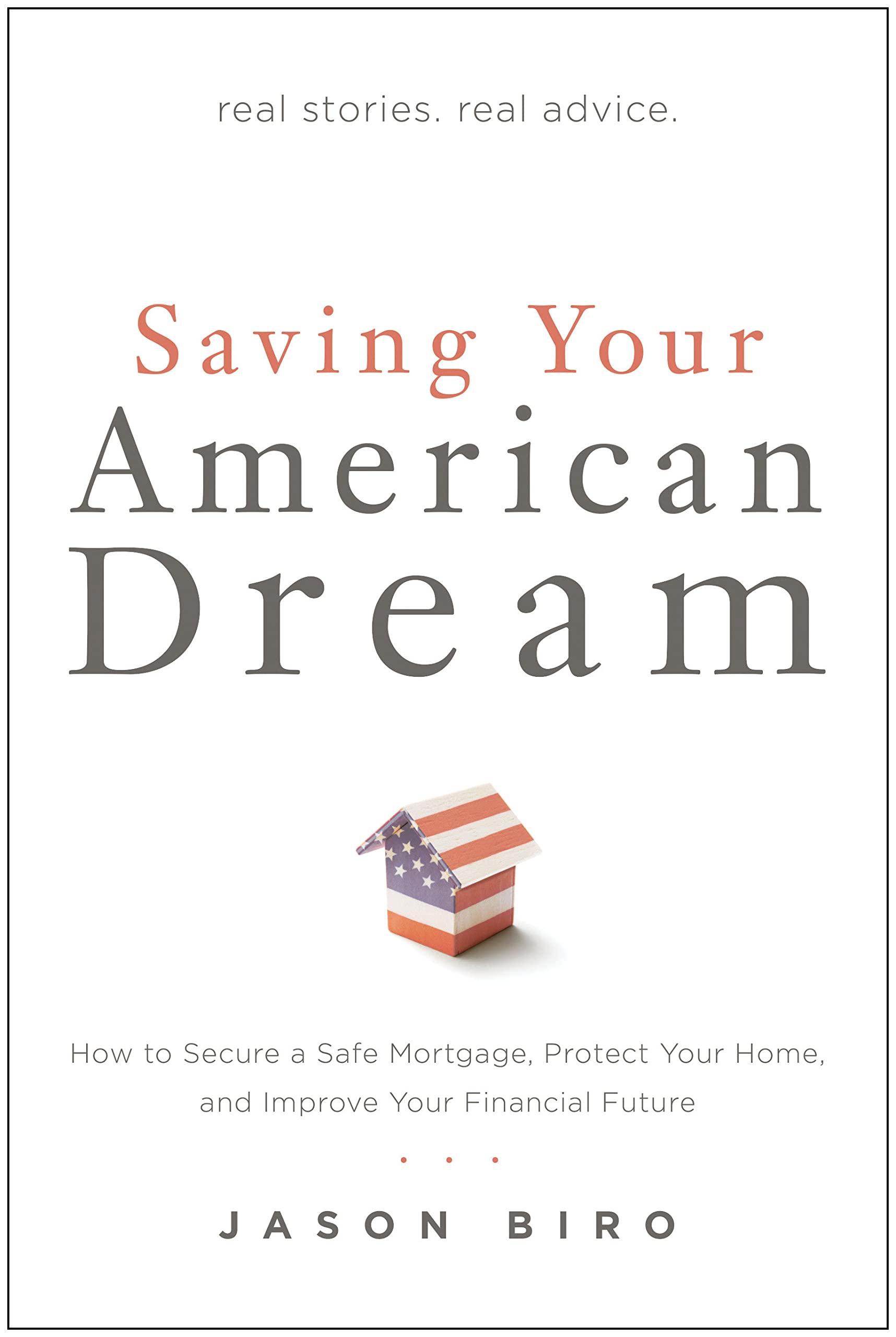 Saving Your American Dream: How to Secure a Safe Mort