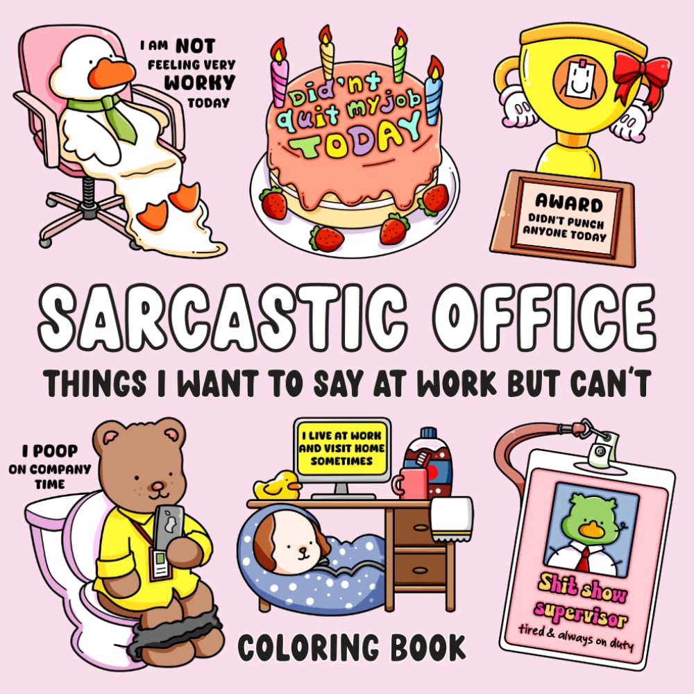 Sarcastic Office Things I Want To Say At Work But Can't: Funny Coloring Book for Adults with 50 Snarky Quotes and Hilarious Workplace Scenes, Perfect Coworker Gag Gift and Funny White Elephant Gift