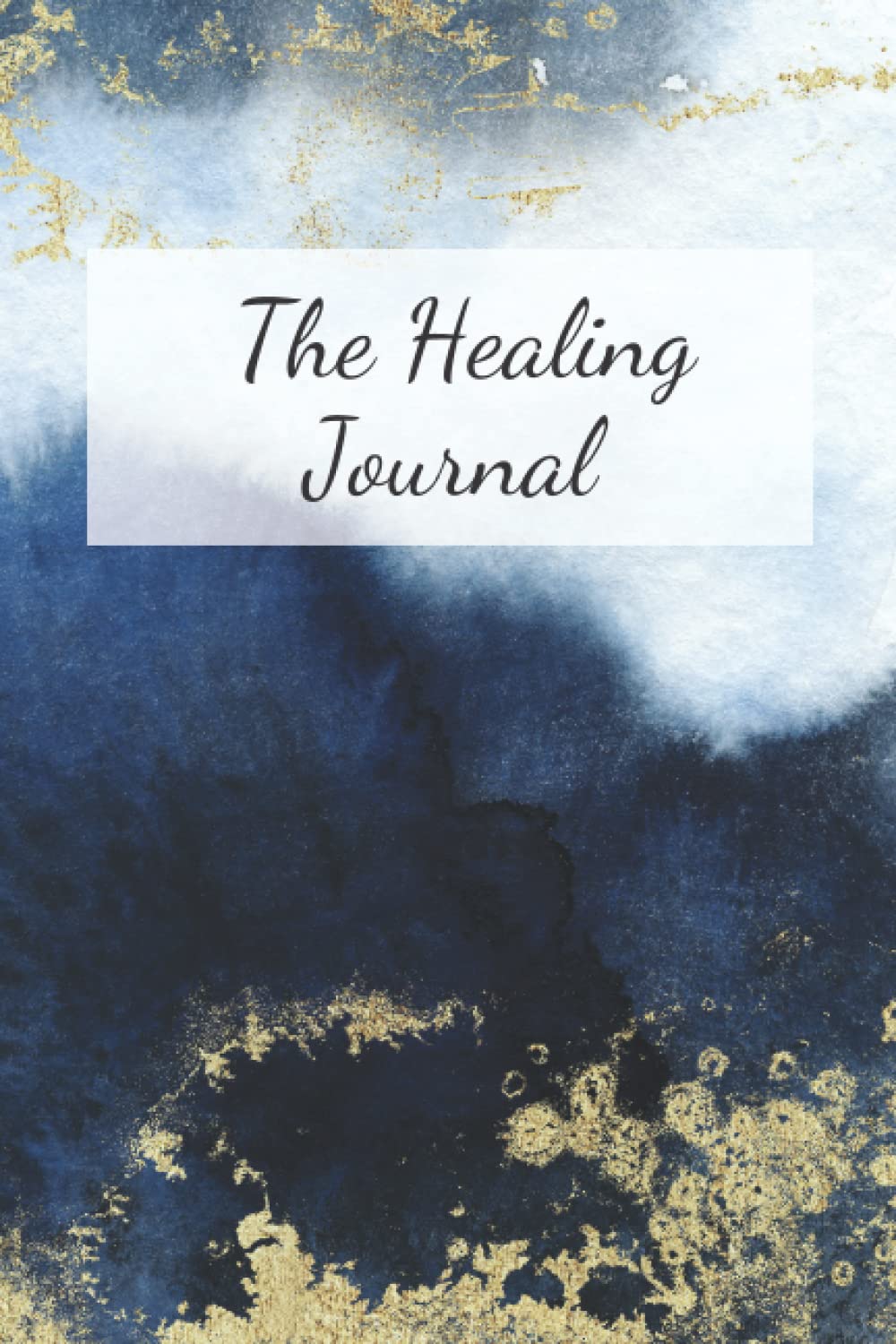 The Healing Journal: A Holistic Self-Discovery and Healing Journal
