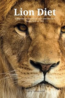The Lion Diet: A Beginner's 5-Step Quick Start Overview and Guide, With an FAQ