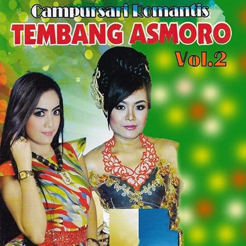 Campursari Tembang Asmoro Vol 2 By Deviana Safara Dian Marshanda Erick Sarah Nino Baskoro Elsa Safira Silvi Nurmay Mita Maharani Wiwid Widayati Andra