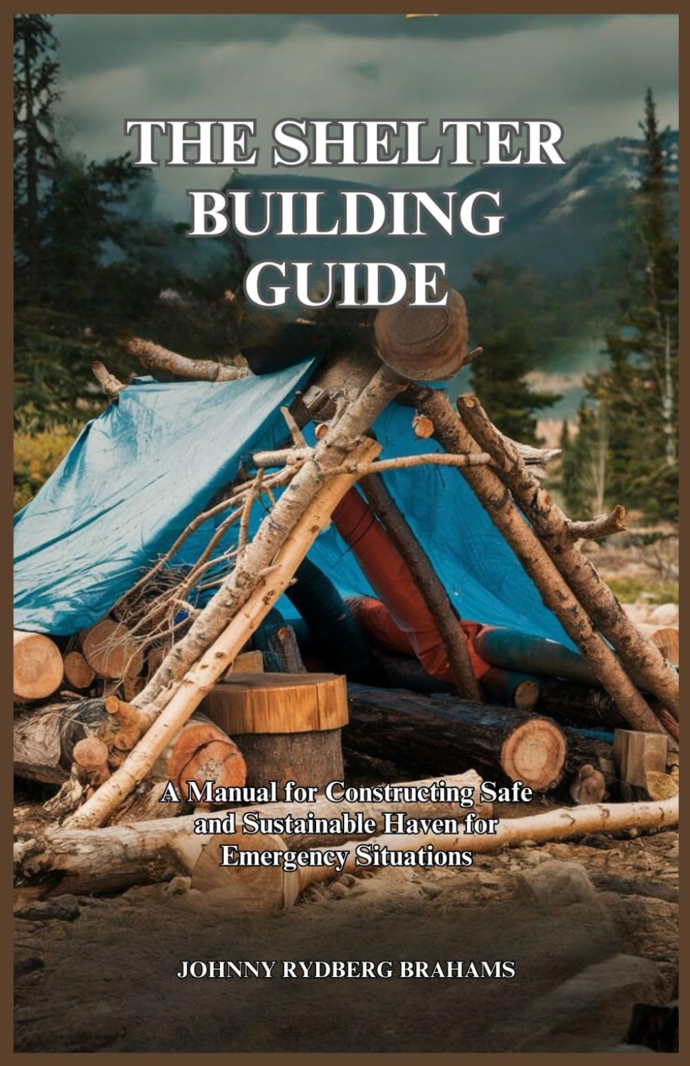 THE SHELTER BUILDING GUIDE: A Manual for Constructing Safe and Sustainable Haven for Emergency Situations