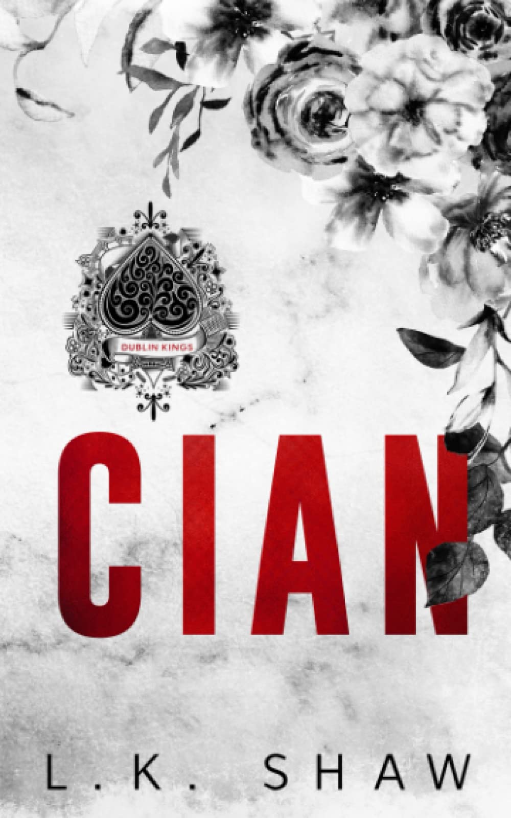 Cian: A Dark Mafia Romance (Dublin Kings Special Editions)