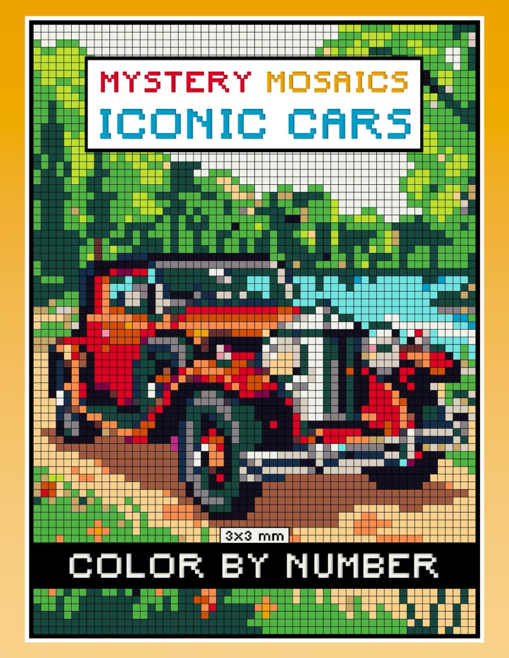 Mystery Mosaics Color By Number: Iconic Cars Coloring Book for Adults Relaxation and Stress Relief Featuring 3x3 mm Sections