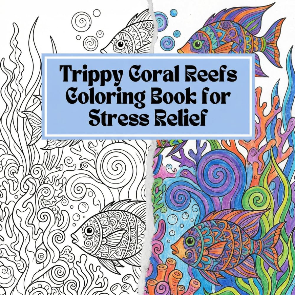 Trippy Coral Reefs Coloring Book for Stress Relief