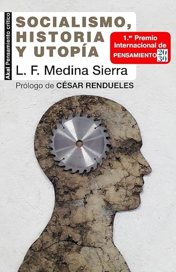 Socialismo Historia y Utopia: Apuntos para Su Tercer Siglo