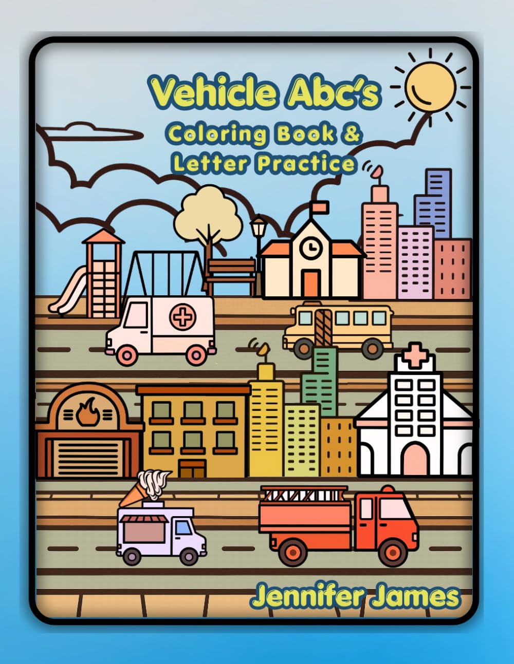 Transportation Vehicle Abc's & Letter Practice: Coloring Book & Letter Practice