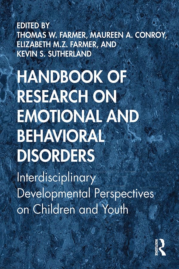 Handbook of Research on Emotional and Behavioral Disorders: Interdisciplinary Developmental Perspectives on Children and Youth      1st Edition, Kindle Edition