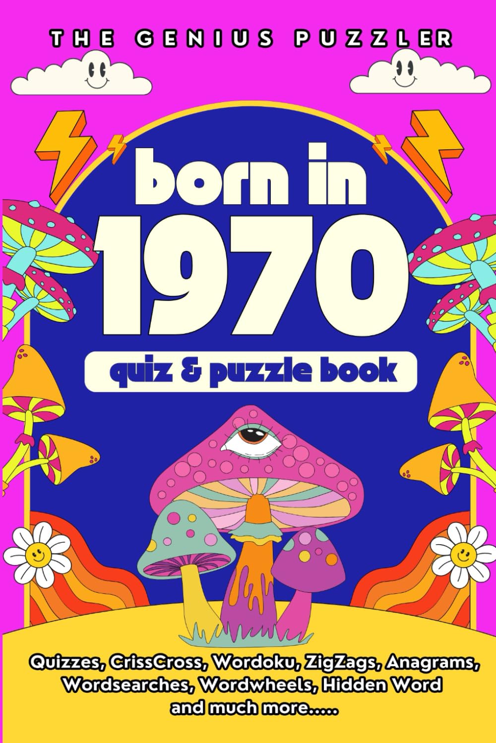 Born in 1970 Quiz and Puzzle Book: A Fun and Nostalgic Collection of Quizzes, Word Games, and Brain Teasers from Your Birth Year (Born in... Quiz and Puzzle Book Series)