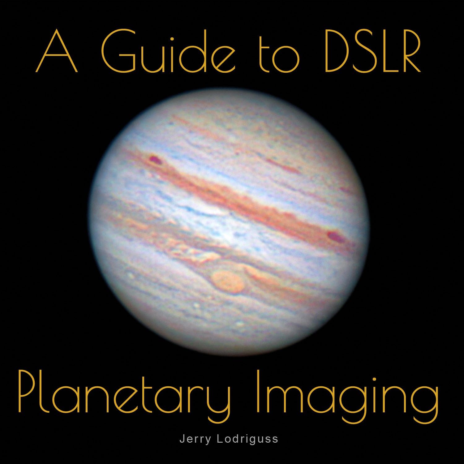 A Guide to DSLR Planetary Imaging CD-ROM