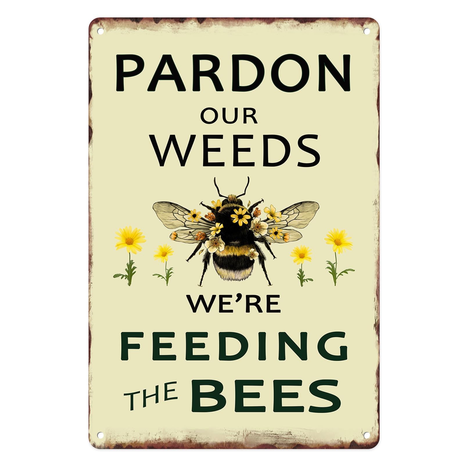 Metal Sign 8X12 Inch, Pardon Our Weeds We Are Feeding the Bees Save Bees Bumble Bee Vintage Tin Sign Wall Art Decor for Home, Yard, Garden Decoration