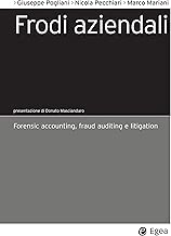 Frodi aziendali Forensic accounting fraud auditing e litigation