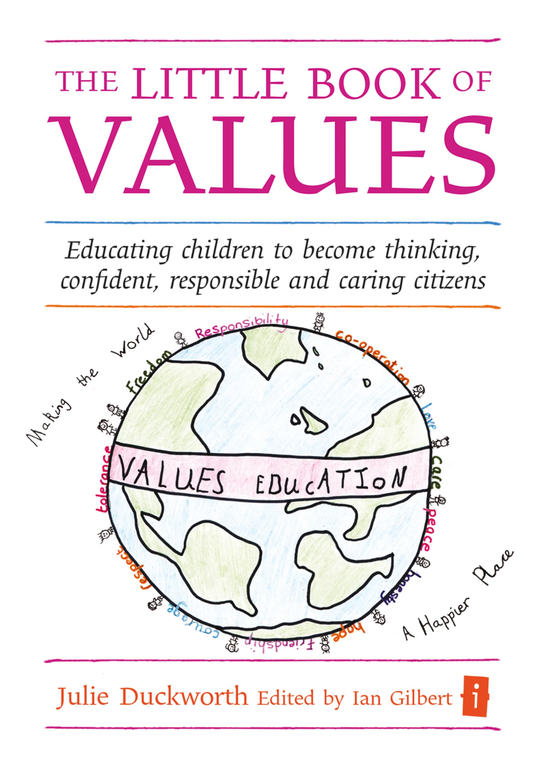 The Little Book of Values: Educating Children to Become Thinking, Responsible and Caring Citizens (Independent Thinking Series) (The Little Books)