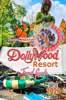 Dollywood Resort Travel Guide: Your Complete Companion to Park Maps, Rides, Shows, Food, Splash Country and Family Fun in Pigeon Forge (2025 Travel Guides For Families & Solos)