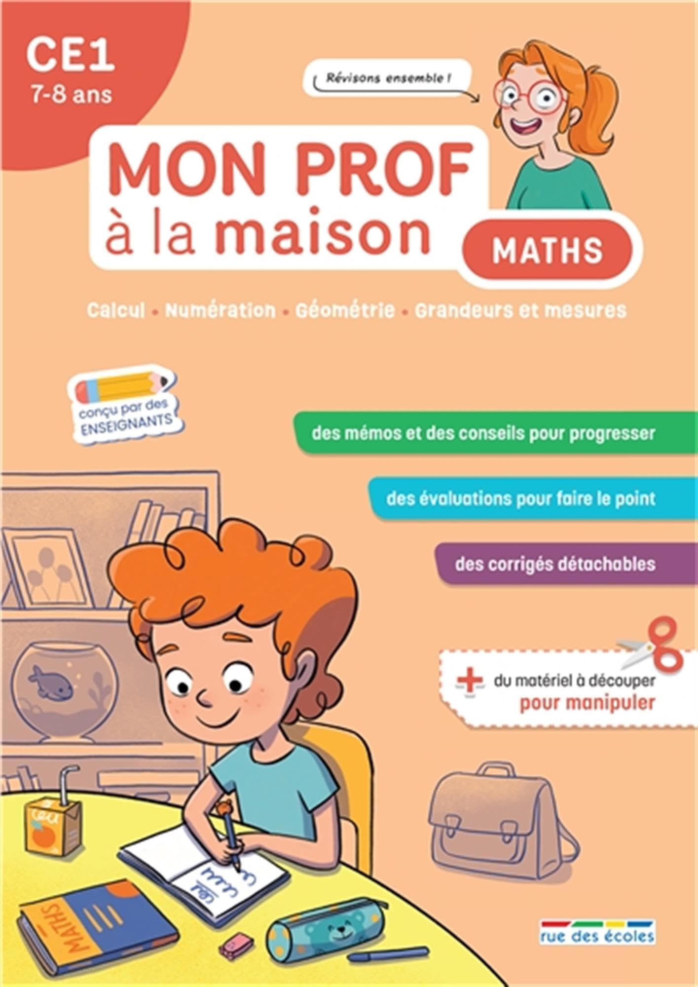 Mon prof à la maison - Maths CE1: Calcul - Numération - Géométrie - Grandeurs et mesures