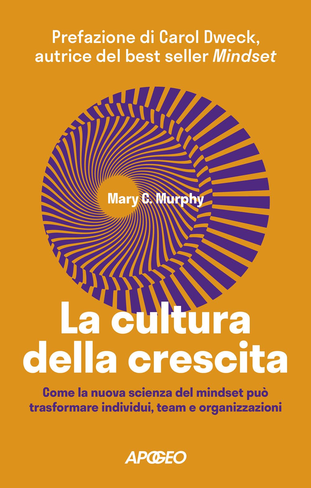 La Cultura Della Crescita. Come La Nuova Scienza Del Mindset Può Trasformare Individui, Team E Organizzazioni - 4