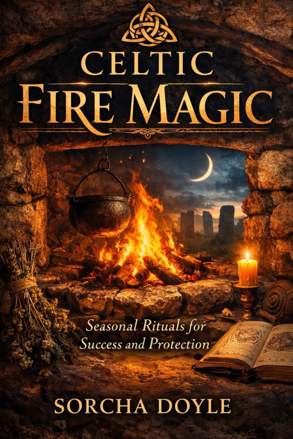 CELTIC FIRE MAGIC: Seasonal Rituals for Success and Protection