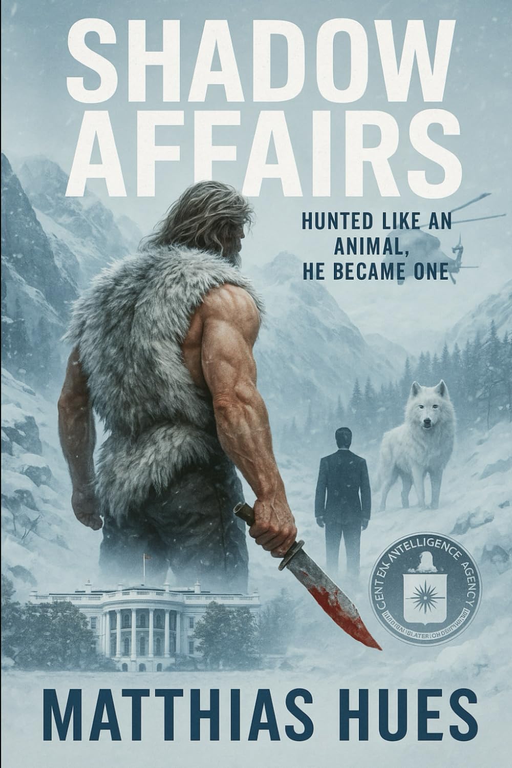 Shadow Affairs: When the CIA Turns on Its Deadliest Asset: 1 (The Shadow Affairs Series)