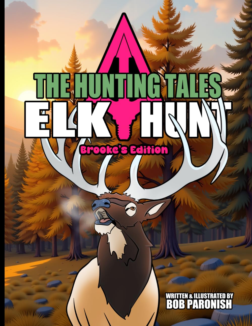 The Hunting Tales Elk Hunt: Brooke's Edition (The Hunting Tales North America: Brooke's Adventures)