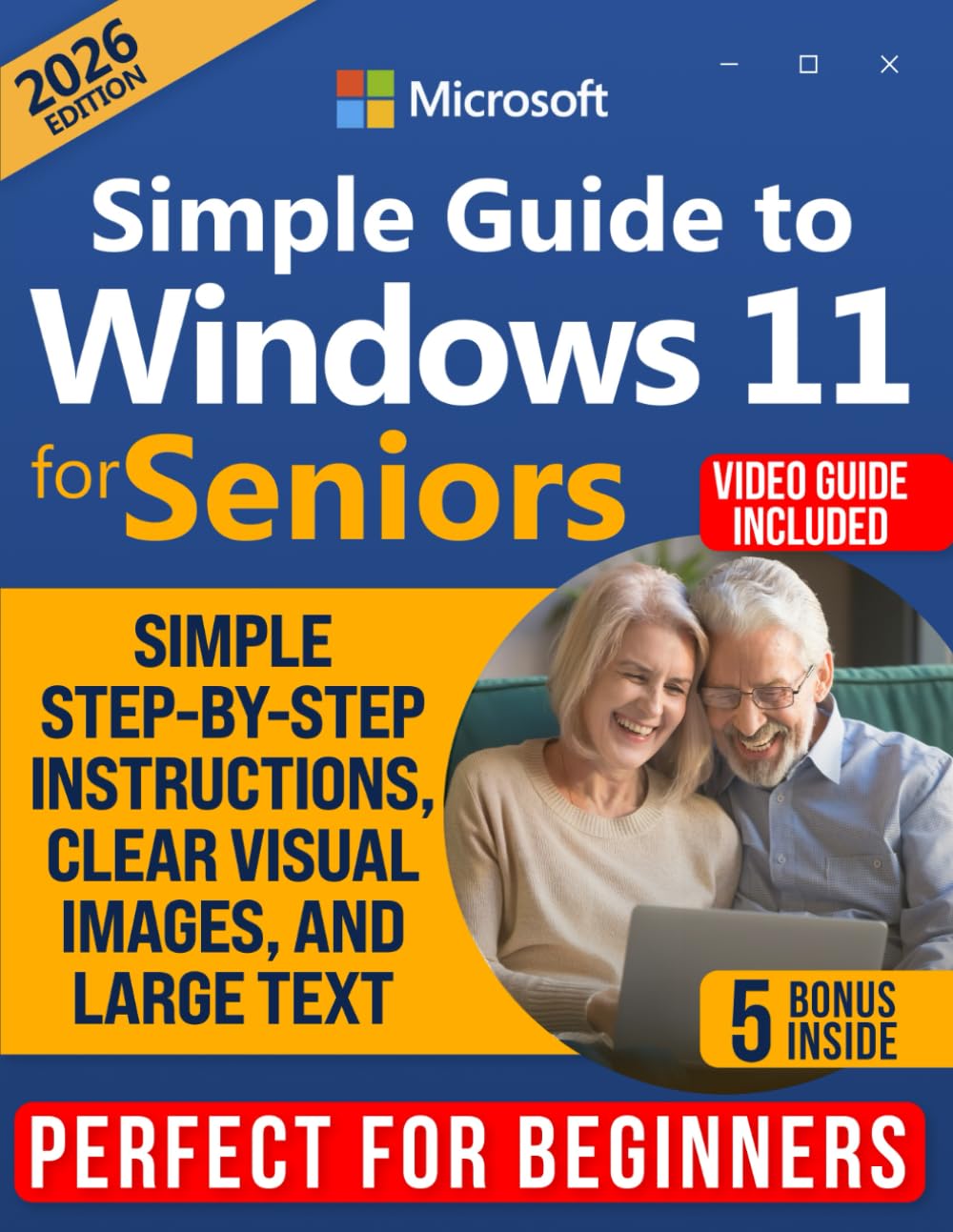 Simple Guide to Windows 11 for Seniors: How to Confidently and Independently Learn Modern Technology, Even if You Are a Beginner. Simple Step-by-Step Instructions, Clear Visual Images, and Large Text      Paperback – September 2, 2024