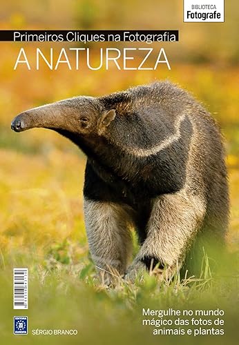 Coleção Primeiros Cliques na Fotografia - A Natureza