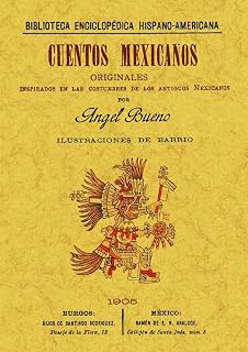 Cuentos Mexicanos Originales Inspirados en las Costumbres de los Antig