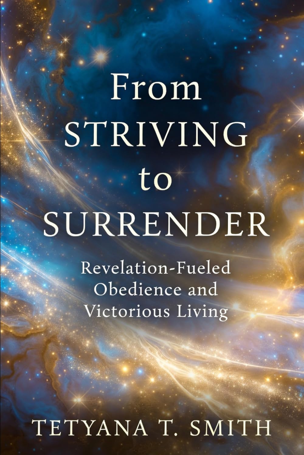 From Striving to Surrender: Revelation-Fueled Obedience and Victorious Living