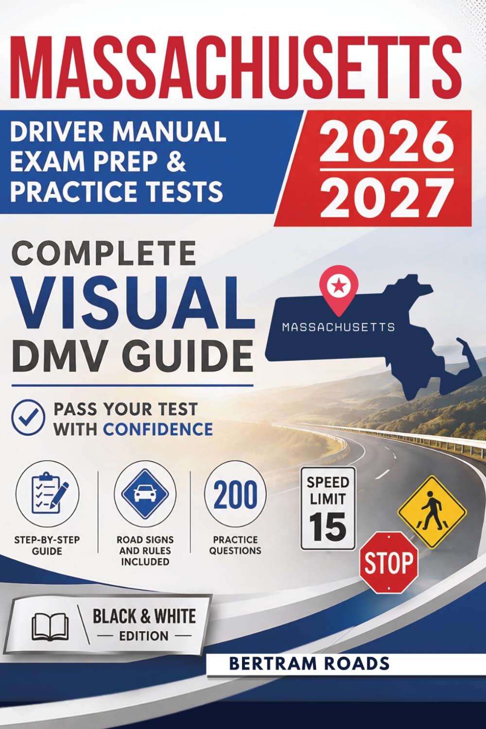 Massachusetts Driver's Manual, Exam Prep & Practice Tests: Complete Visual DMV Guide with 200 Questions and Answers for Permit and License Tests (Essential US DMV Series)