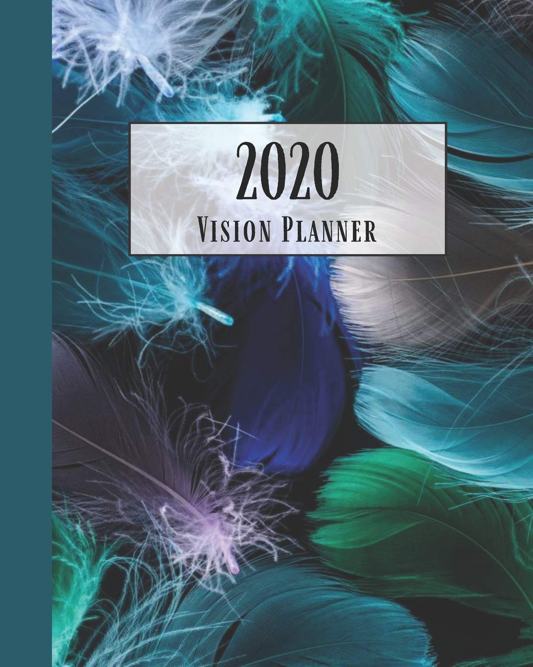 2020 Vision Planner: Blue & Purple Feathers Themed Vision Board & Goal Setting Organizer A Track Your Dreams Weekly Monthly Calendar
