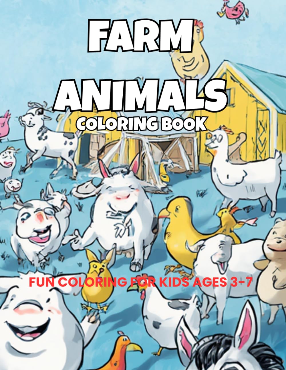 Farm Animals Coloring Book: Fun & Easy Coloring Pages for Kids Ages 3–7