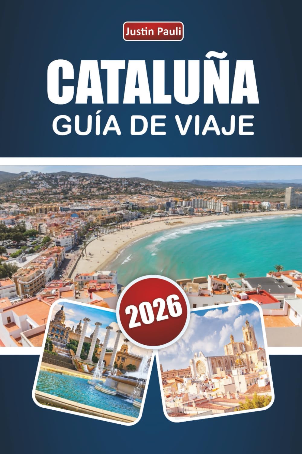 CATALUÑA GUÍA DE VIAJE 2026: Explore las ciudades costeras del norte de España, los senderos de montaña, la cocina local y las experiencias culturales para quienes visitan por primera vez.