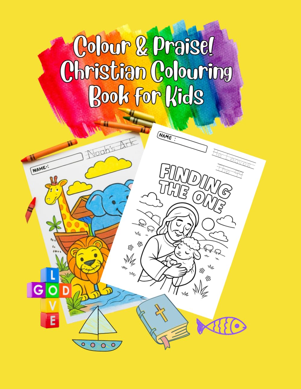 Colour & Praise! A Christian Colouring Book for Kids