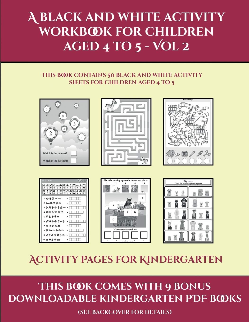 Activity Pages for Kindergarten (A black and white activity workbook for children aged 4 to 5 - Vol 2): This book contains 50 black and white activity sheets for children aged 4 to 5