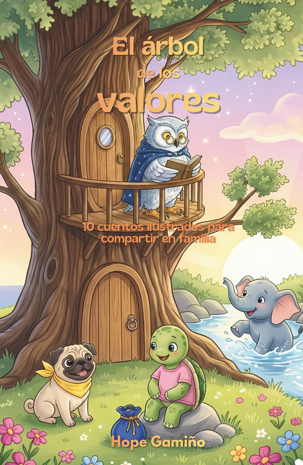 El árbol de los valores: 10 cuentos ilustrados para compartir en familia