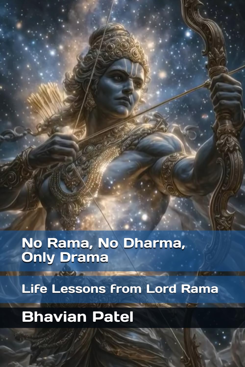 No Rama, No Dharma, Only Drama: Life Lessons from Lord Rama