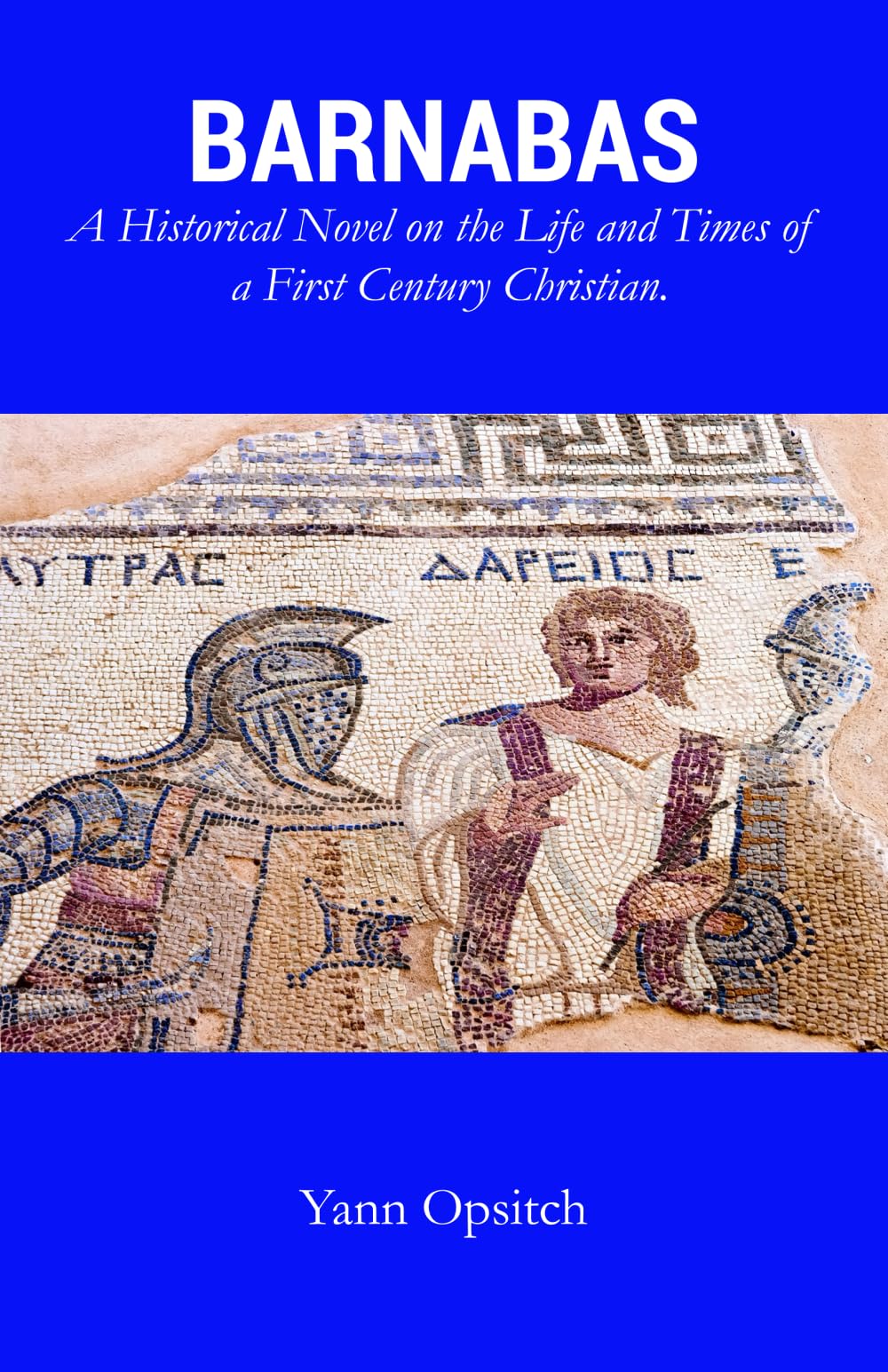 BARNABAS: A Historical Novel on the Life and Times of a First Century Christian