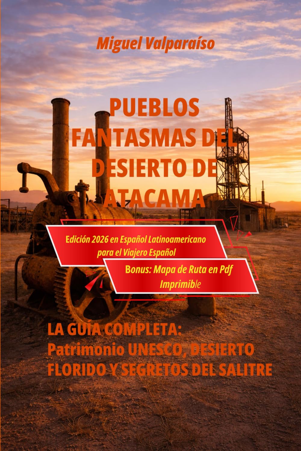 PUEBLOS FANTASMAS DEL DESIERTO DE ATACAMA: La Guía Completa - Patrimonio UNESCO, Desierto Florido y Secretos del Salitre