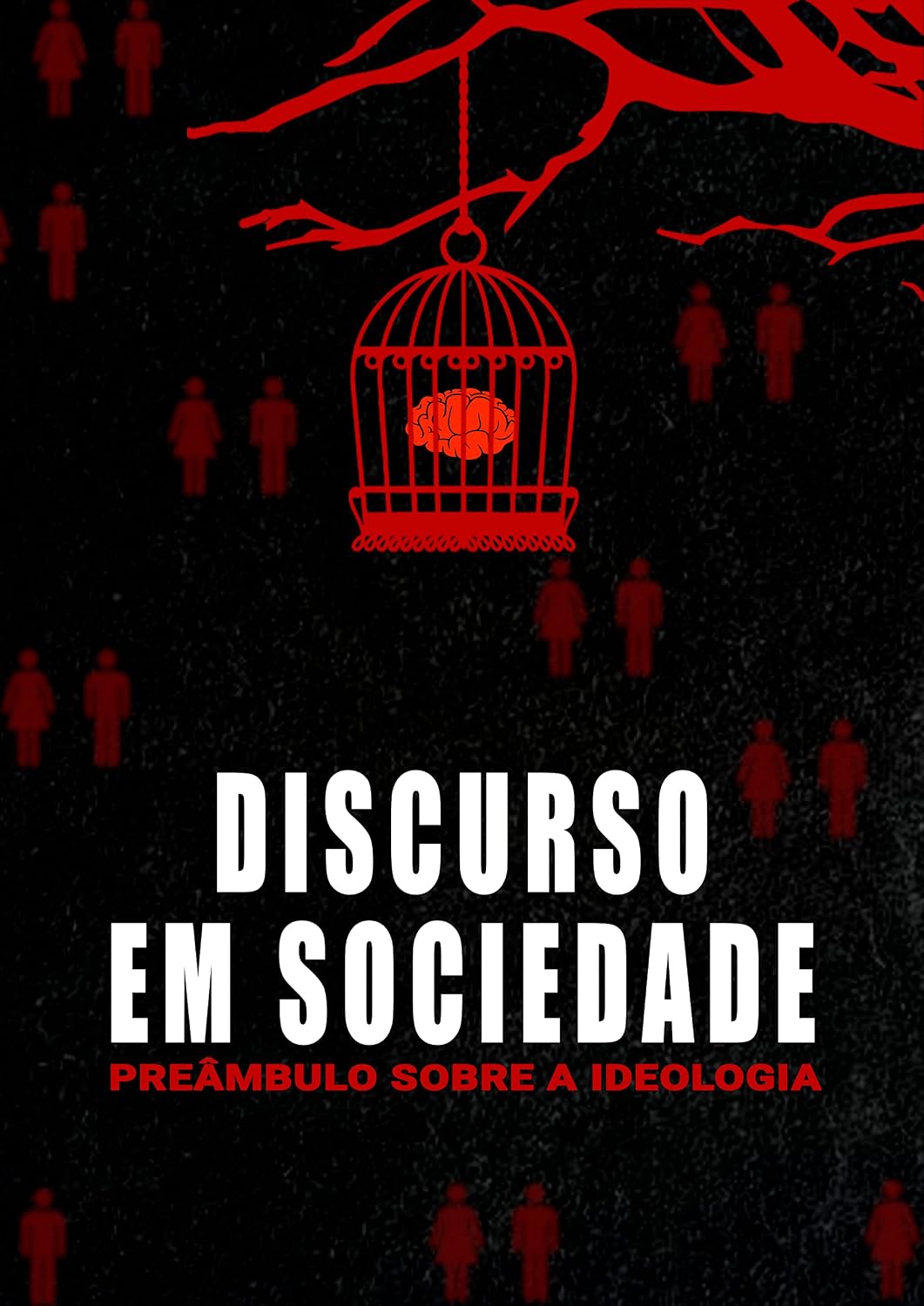 Discurso em Sociedade : Preâmbulo sobre Ideologia (Portuguese Edition)